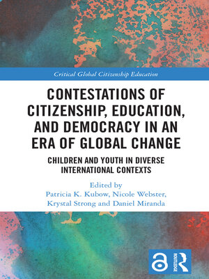 cover image of Contestations of Citizenship, Education, and Democracy in an Era of Global Change